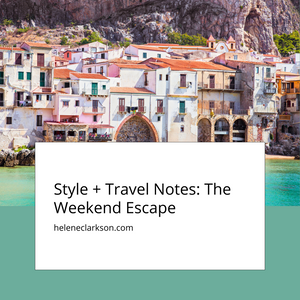 Style + Travel Notes: The Weekend Escape