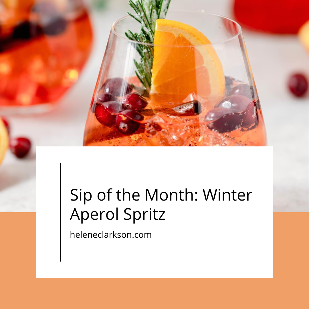 Sip of the Month: Winter Aperol Spritz – Helene Clarkson Design