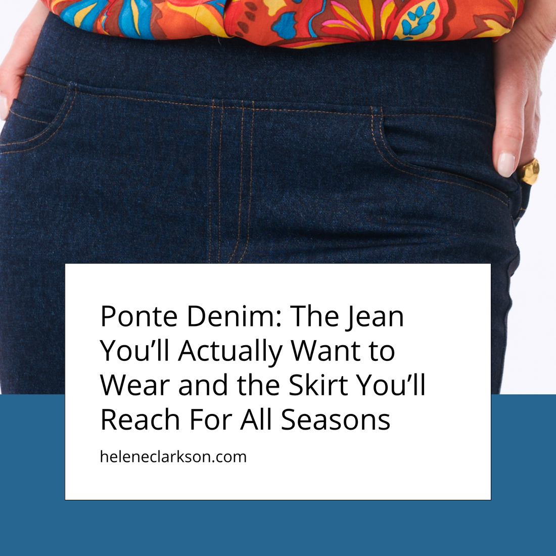 Ponte Denim: The Jean You’ll Actually Want to Wear and the Skirt You’ll Reach For All Seasons