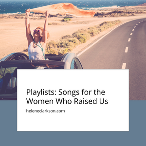 Playlist: Songs for the Women Who Raised Us