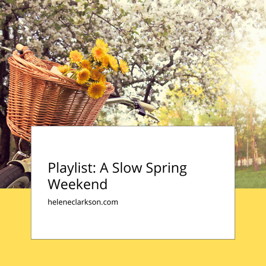Playlist: A Slow Spring Weekend