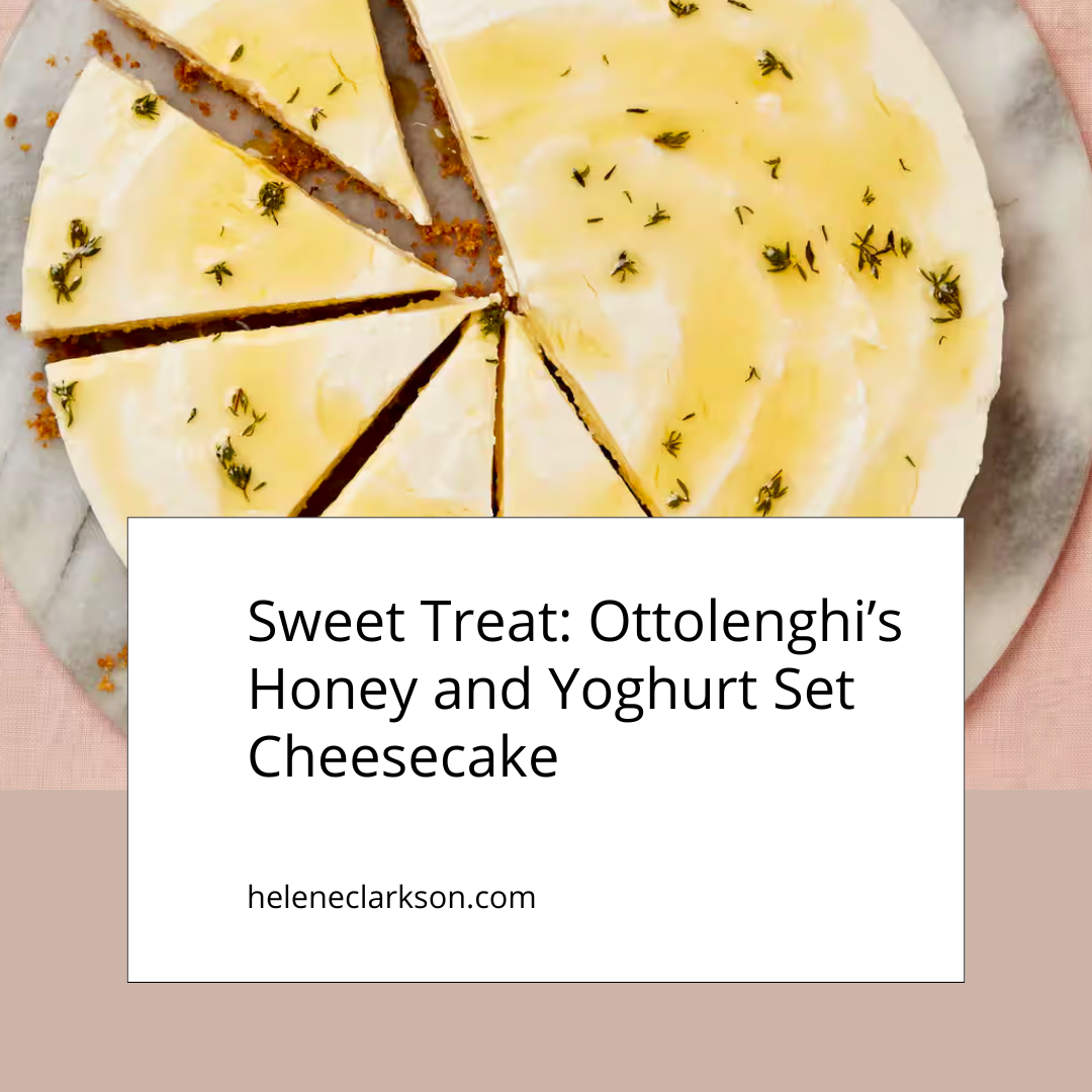 Helene Clarkson’s Holiday Favourite: Ottolenghi’s Cheesecake