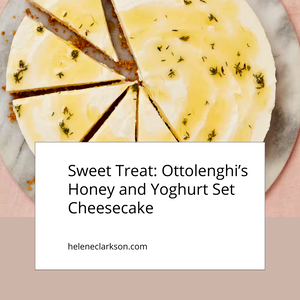 Helene Clarkson’s Holiday Favourite: Ottolenghi’s Cheesecake