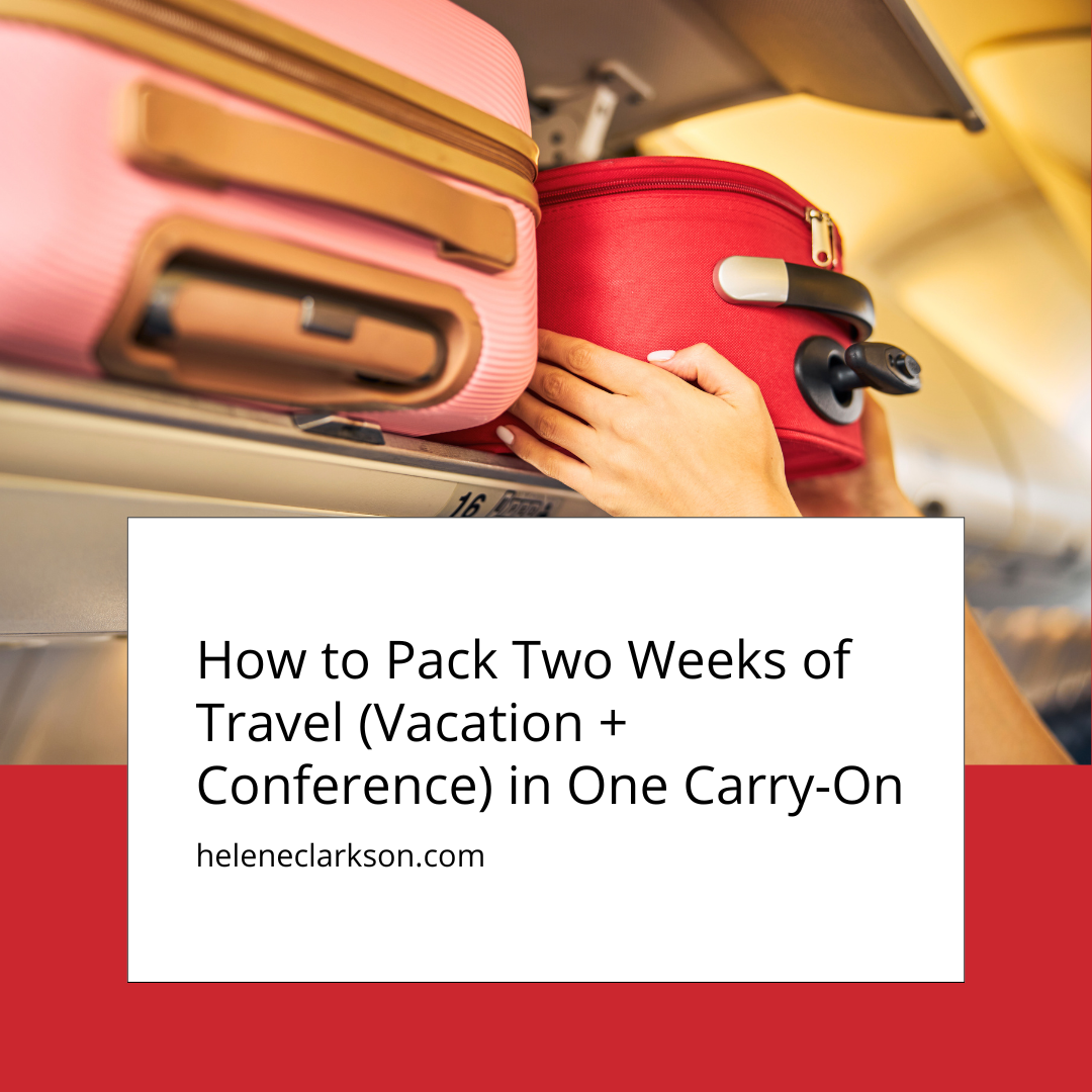 How to Pack Two Weeks of Travel (Vacation + Conference) in One Carry-On