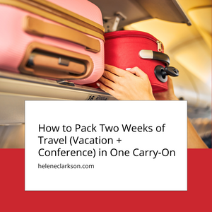How to Pack Two Weeks of Travel (Vacation + Conference) in One Carry-On