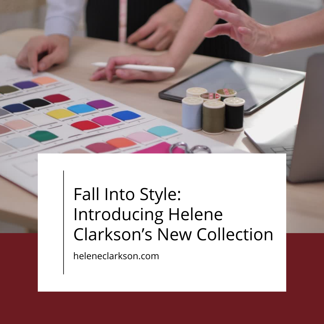 Fall into Style: Introducing Helene Clarkson's New Collection – Helene ...